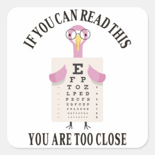 If you can read this you are too close square sticker