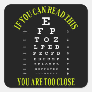 If you can read this you are too close square sticker