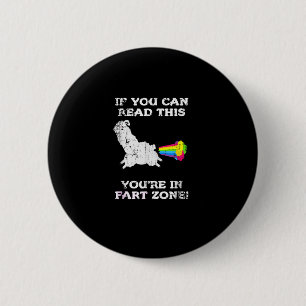 If You Can Read This Youre In Fart Zone Funny Quot 6 Cm Round Badge
