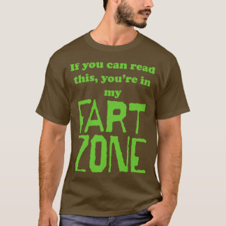 If You Can Read This Youre in My Fart Zone Green L T-Shirt