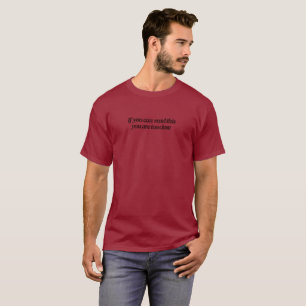 If You Can Read This You're Too Close Funny T-Shirt