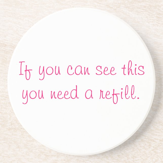 If you can see this you need a refill. coaster (Front)