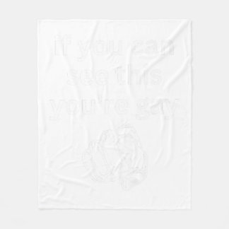 If You Can See This You're Gay Funny Humour Men Ga Fleece Blanket