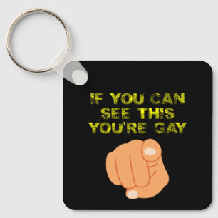 If You Can See This You're Gay Funny LGBTQ Key Ring
