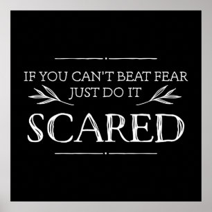 If You Can't Beat Fear, Just Do It Scared Poster