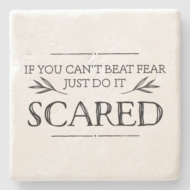 If You Can't Beat Fear, Just Do It Scared Stone Coaster (Front)