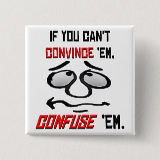 If You Can't Convince Em . . . 15 Cm Square Badge