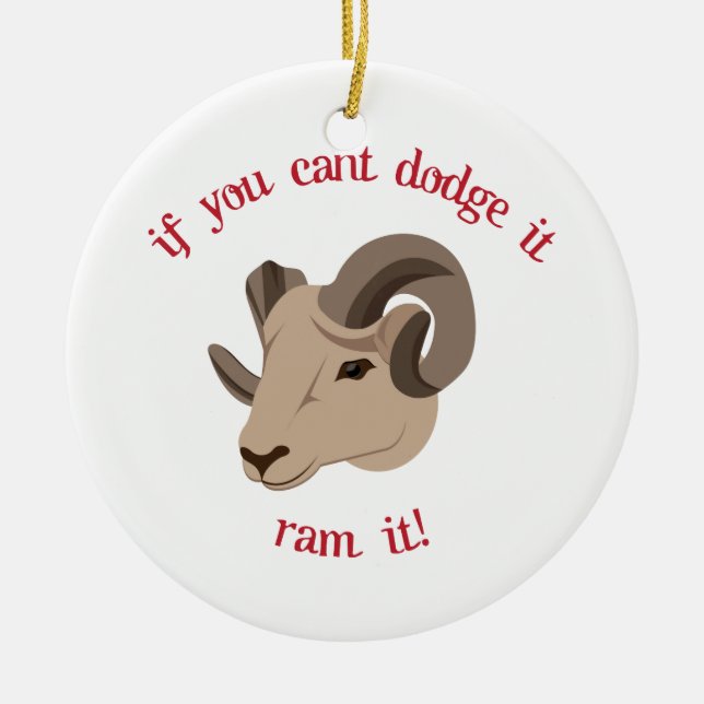 If You Cant Dodge It Ram It! Ceramic Tree Decoration (Front)