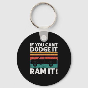 If You Cant Dodge It Ram It Ckup Truck Key Ring