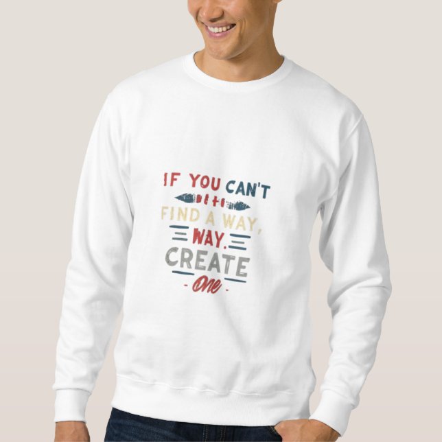 If you can't find a way create one sweatshirt (Front)