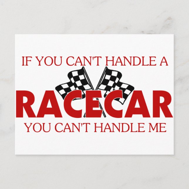 If You Can't Handle A Racecar.... Postcard (Front)