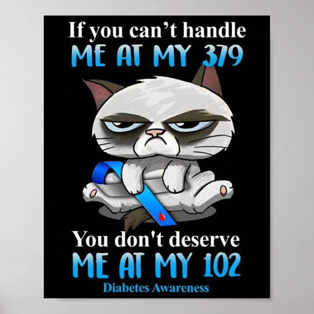 If You Can't Handle Me At My 379 Cat Diabetes Awar Poster (Front)
