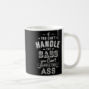 If You Can't Handle The S You Can't Handle The Coffee Mug