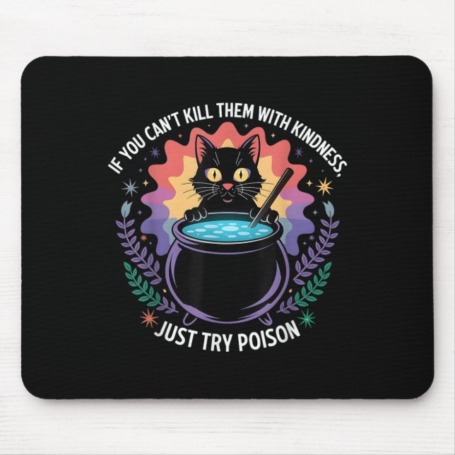 If You Can't Kill Them With Kindness Funny Sarcast Mouse Mat (Front)
