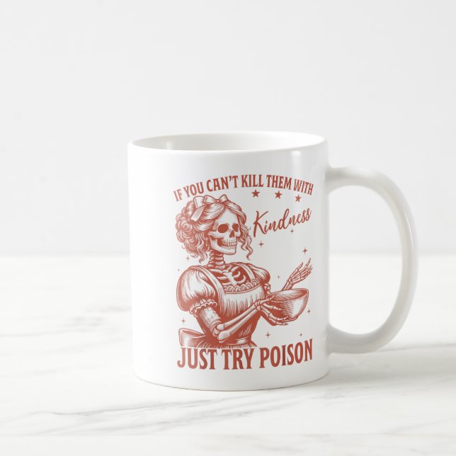 If You Can't Kill Them With Kindness Just Try Ison Coffee Mug (Right)