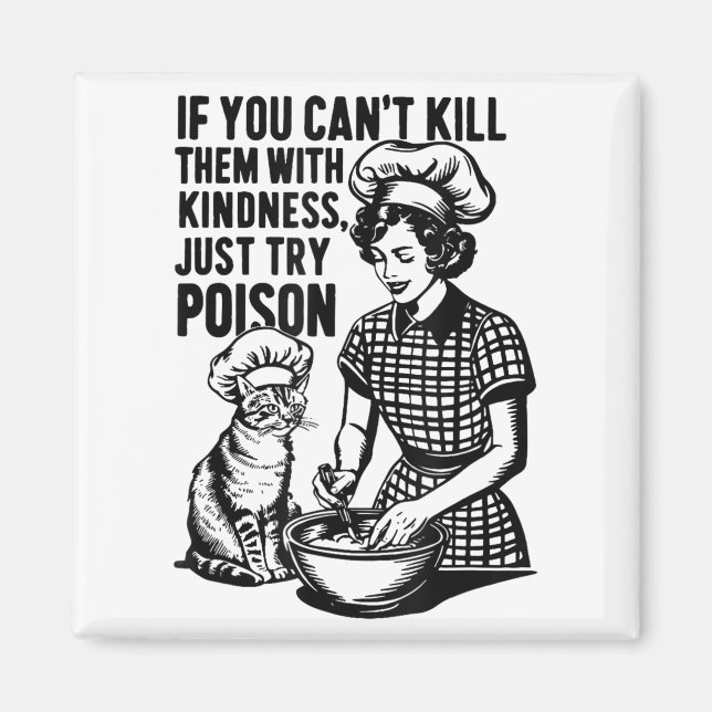 If You Can't Kill Them With Kindness Just Try Ison Magnet (Front)