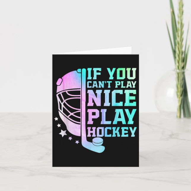 If You Can't Play Nice Play Hockey Funny Ice Hocke Card (Front)