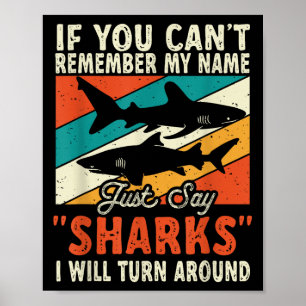 If You Can't Remember My Name Just Say Sharks  Poster