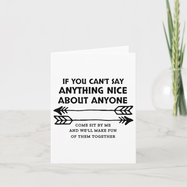 If You Can't Say Anything Nice About Anyone  Card (Front)