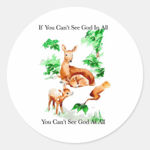 If You Can't See God In All You Can't See God At A Classic Round Sticker