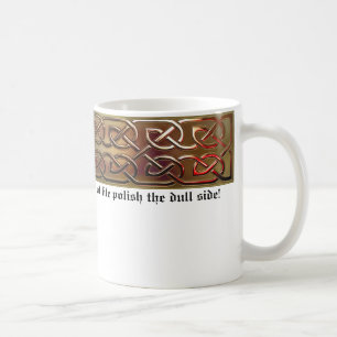 If you can't see the bright side... coffee mug