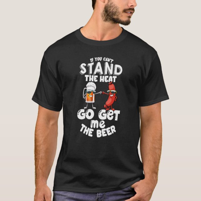 If You Can't Stand Heat Go Get Meat Men Foodie Sau T-Shirt (Front)
