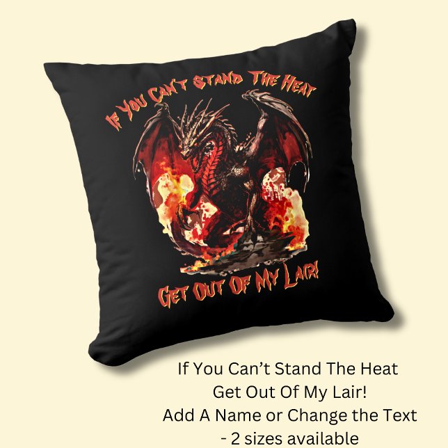 If You Can't Stand The Heat Get Out of My Lair!    Cushion (Creator Uploaded)