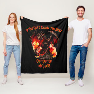 If You Can't Stand The Heat Get Out of My Lair!    Fleece Blanket
