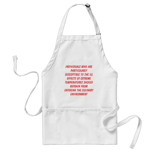 If you can't stand the heat... standard apron (Front)