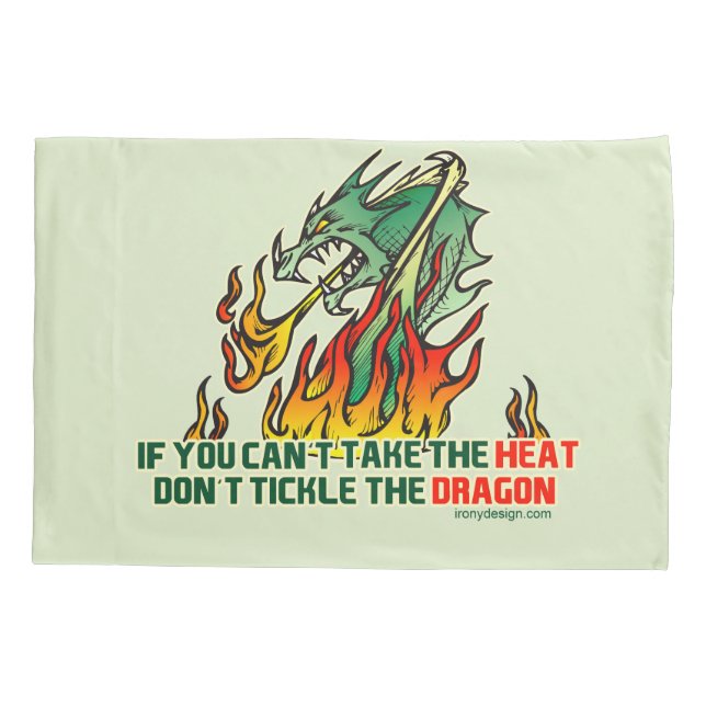 If You Can't Take The Heat Pillowcase (Back)