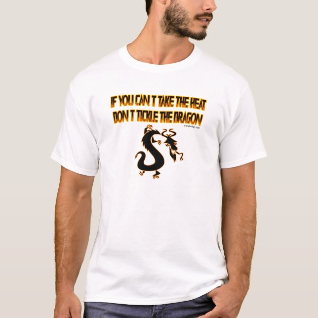 If You Can't Take The Heat T-Shirt (Front)