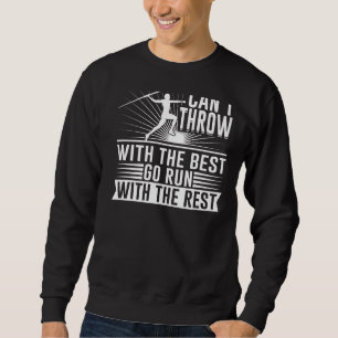 If You Can't Throw With The Best Backprint Track A Sweatshirt