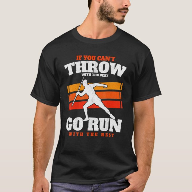 If You Can't Throw With The Best Throwing Javelin  T-Shirt (Front)