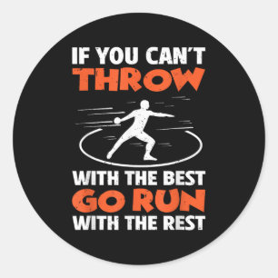 If You Can't Throw With The Go Run With The Rest  Classic Round Sticker
