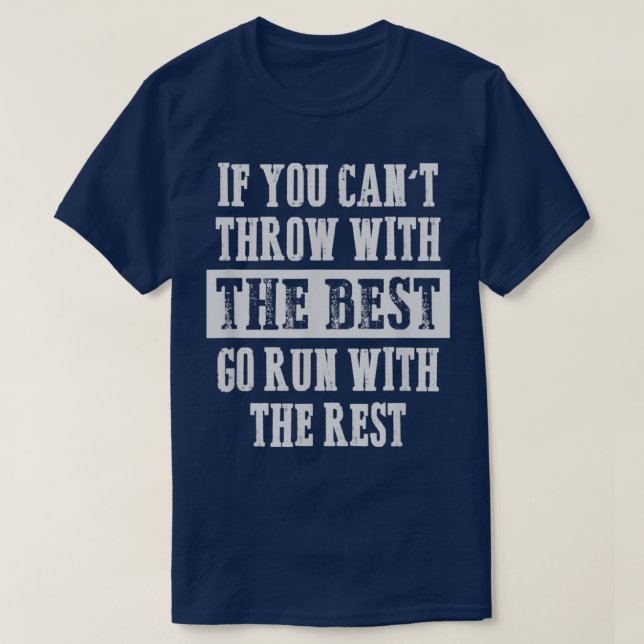 If you cant Track and Field Shot Put Discus Throwe T-Shirt (Design Front)