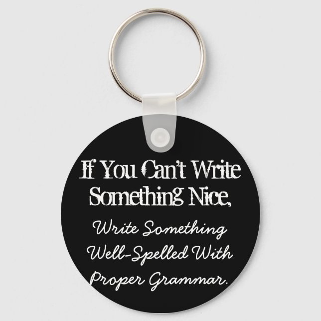 If You Can't Write Something Nice Keychain (Front)