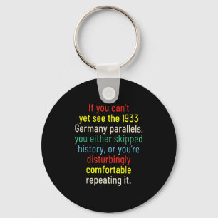 If You Can't Yet See The 1933 Germany Parallels Yo Key Ring