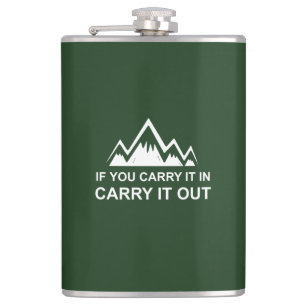 If You Carry It In Carry It Out Hip Flask