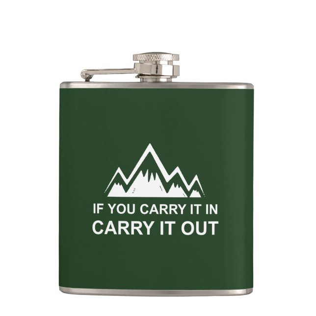 If You Carry It In Carry It Out Hip Flask (Front)