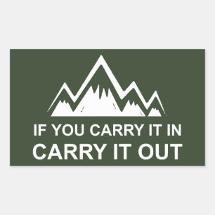 If You Carry It In Carry It Out Rectangular Sticker