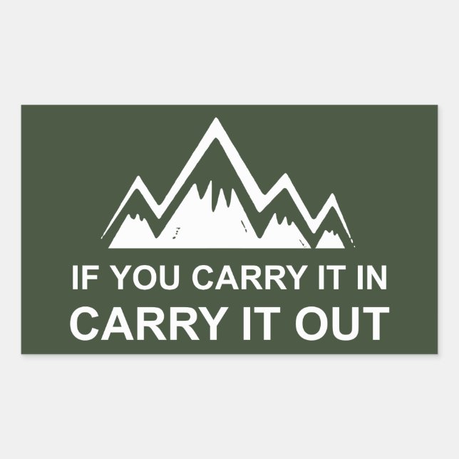 If You Carry It In Carry It Out Rectangular Sticker (Front)