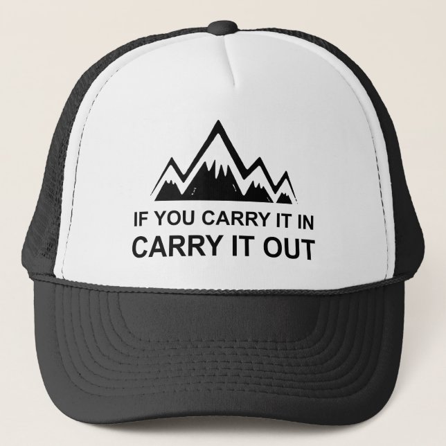 If You Carry It In Carry It Out Trucker Hat (Front)