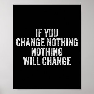 If You Change Nothing Gym Fitness Workout Motivati Poster