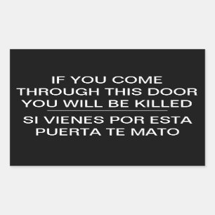 IF YOU COME THROUGH THIS DOOR YOU WILL BE KILLED RECTANGULAR STICKER