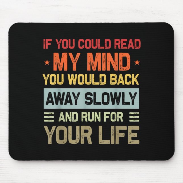 If You Could Read My Mind Funny Sarcastic Saying M Mouse Mat (Front)