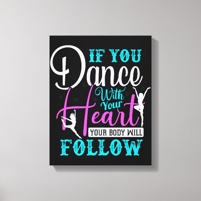 If You Dance With Your Heart Canvas Print (Front)