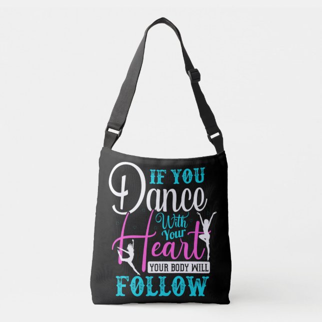 If You Dance With Your Heart Crossbody Bag (Front)