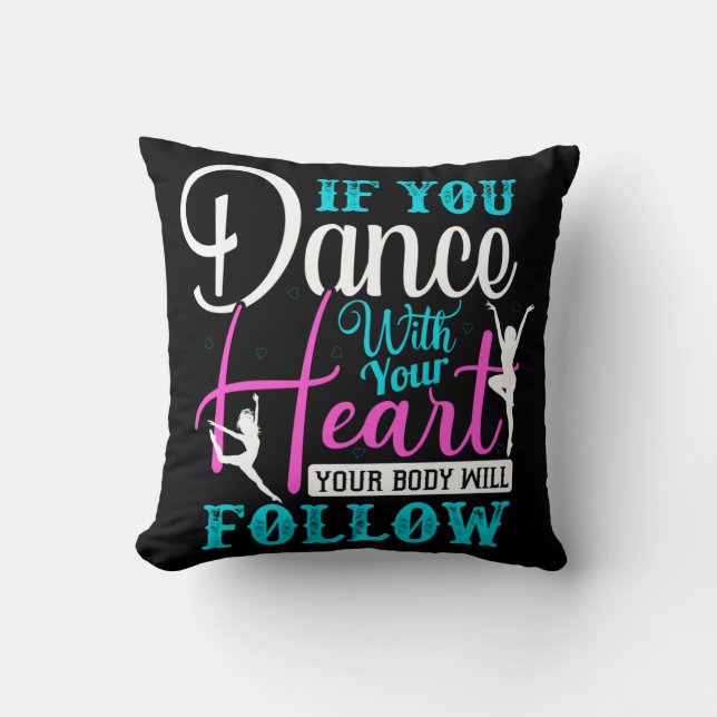 If You Dance With Your Heart Cushion (Front)