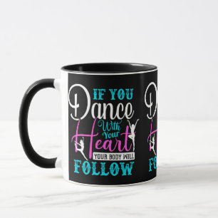 If You Dance With Your Heart Mug