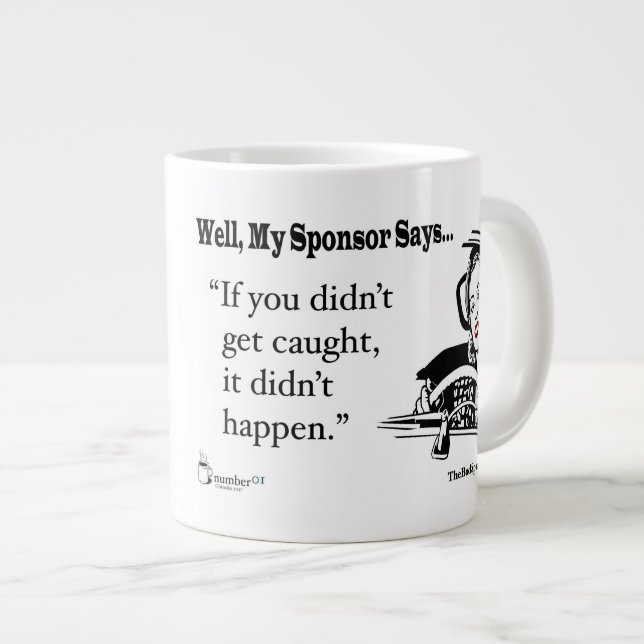 If You Didn't Get Caught, It Didn't Happen. Large Coffee Mug (Front Right)